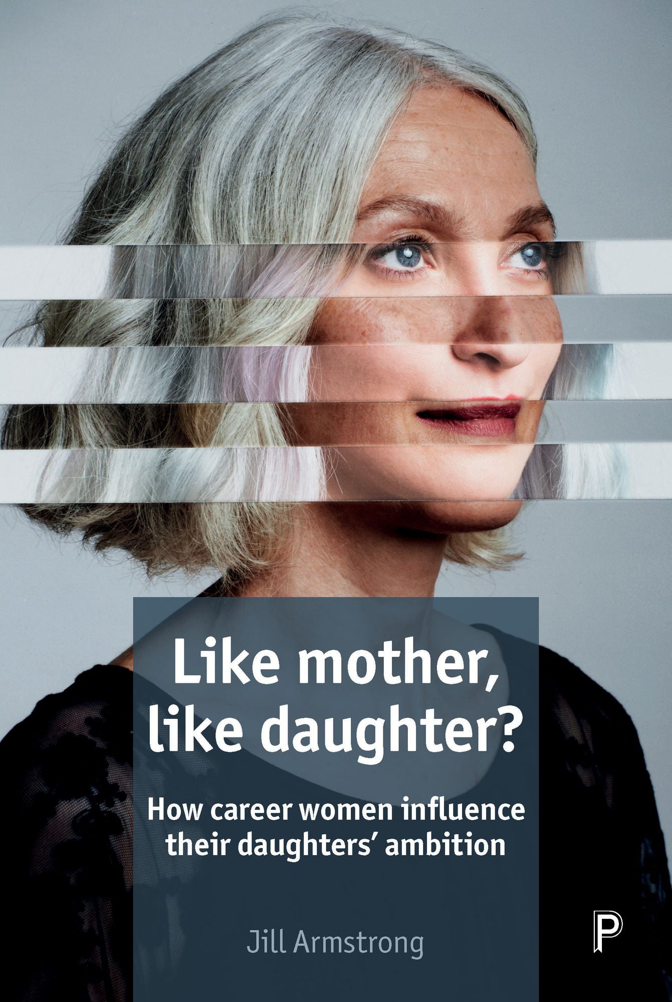 Like mother, like daughter?: How career women influence their daughters' ambition