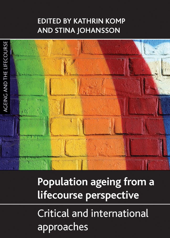Population ageing from a lifecourse perspective: Critical and international approaches