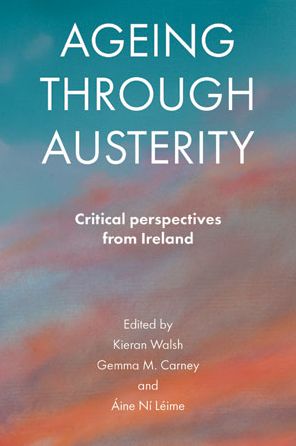 Ageing through austerity: Critical perspectives from Ireland