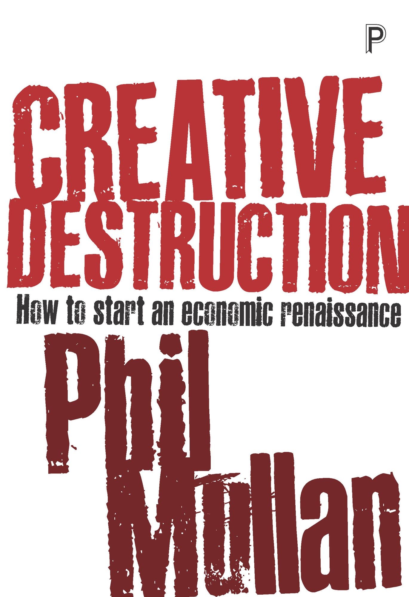 Creative destruction: How to start an economic renaissance