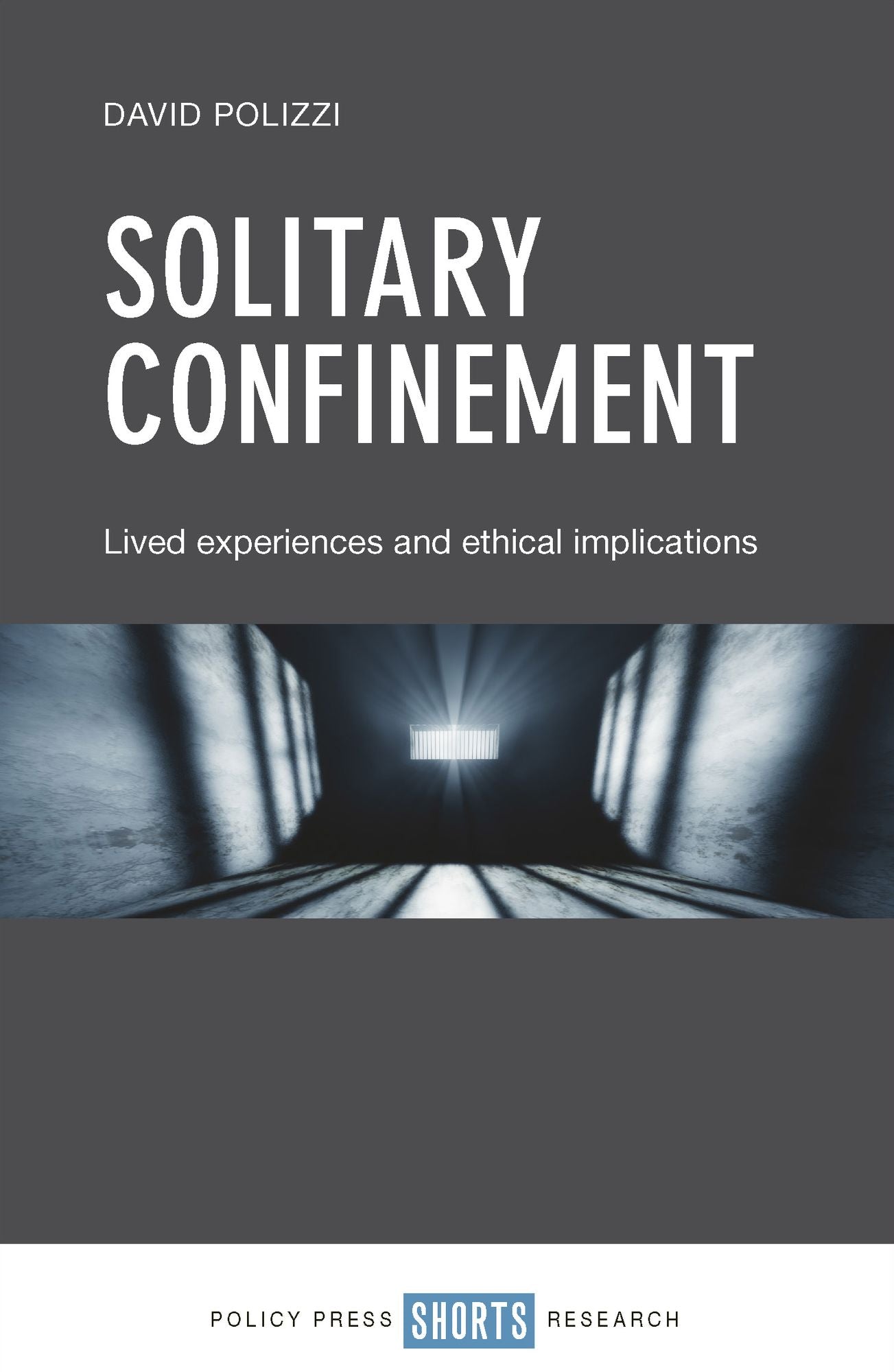 Solitary confinement: Lived experiences and ethical implications