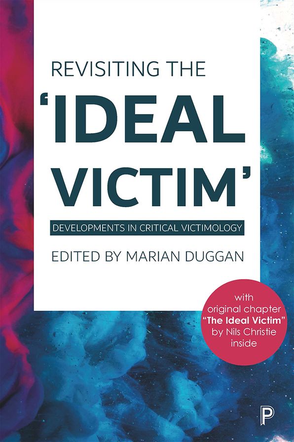 Revisiting the 'ideal Victim': Developments in Critical Victimology