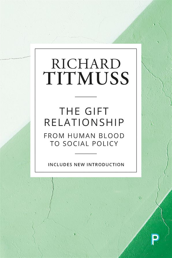The Gift Relationship: From Human Blood to Social Policy
