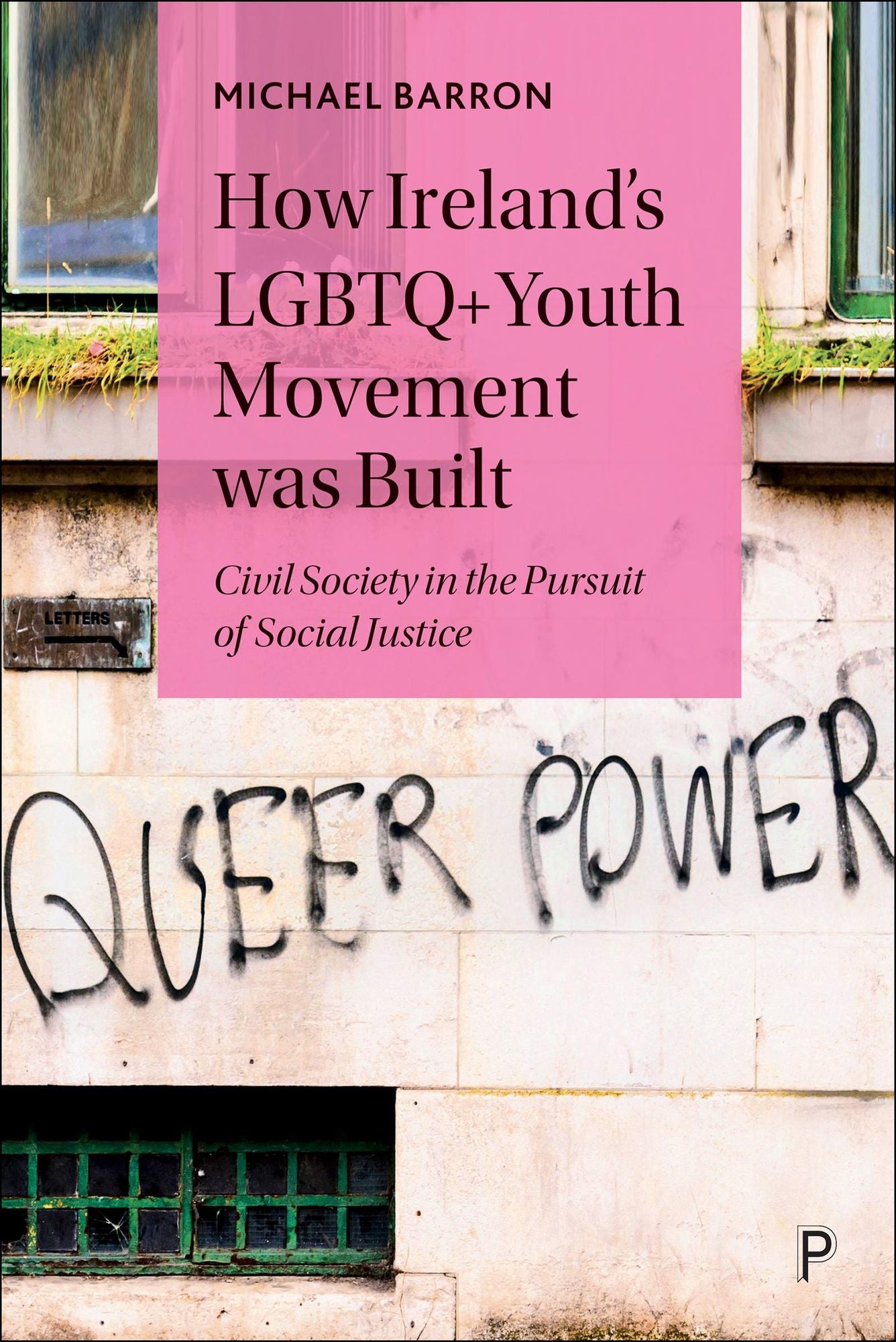 How Ireland's LGBTQ+ Youth Movement was Built: Civil Society in the Pursuit of Social Justice
