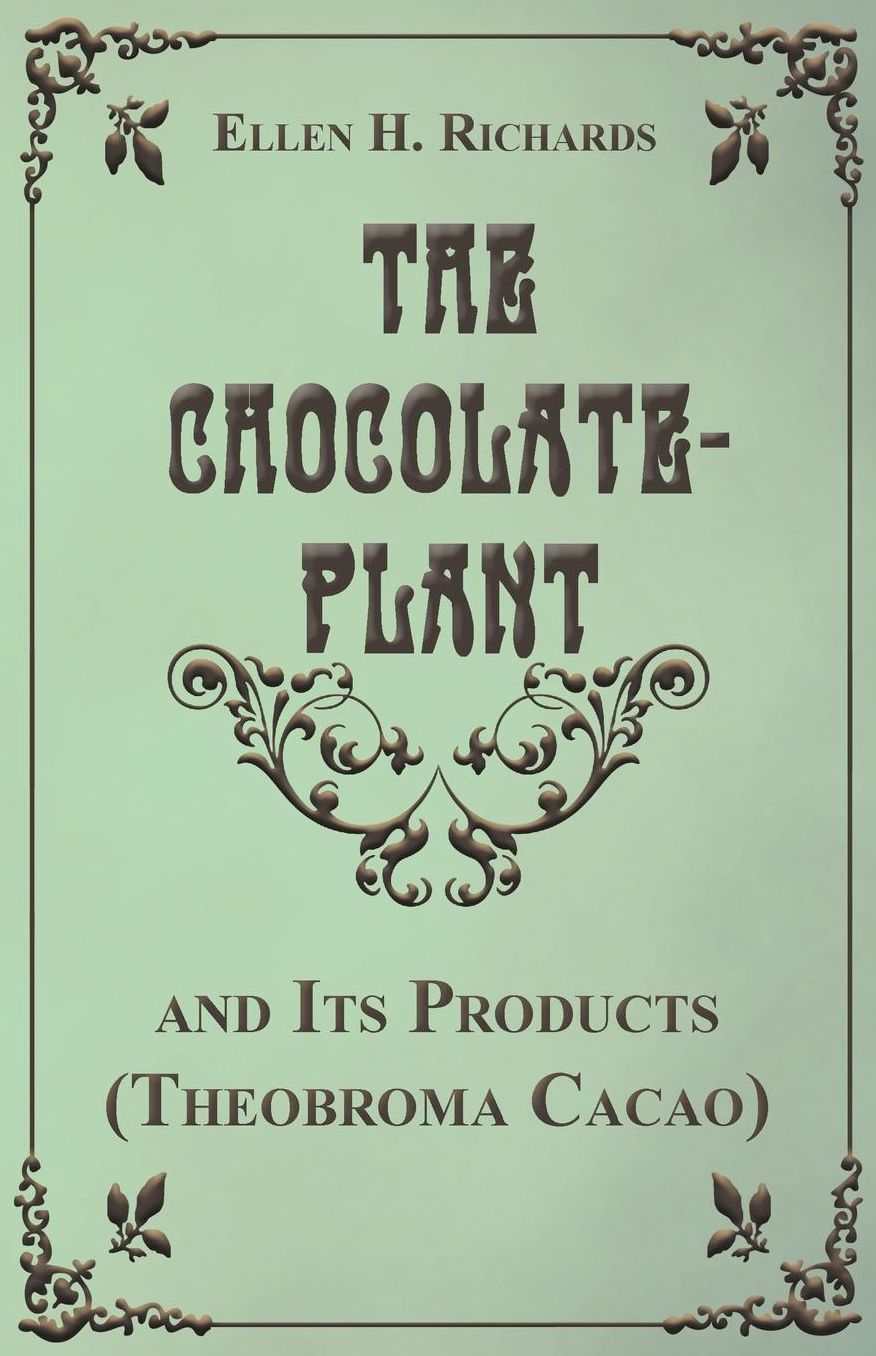 The Chocolate Plant, Theobroma Cacao And Its Products
