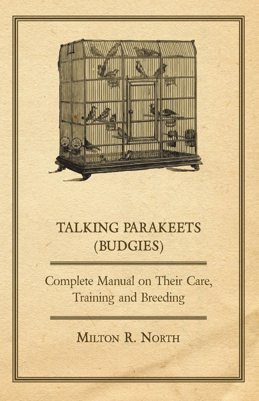 Talking Parakeets - Complete Manual On Their Care, Training And Breeding