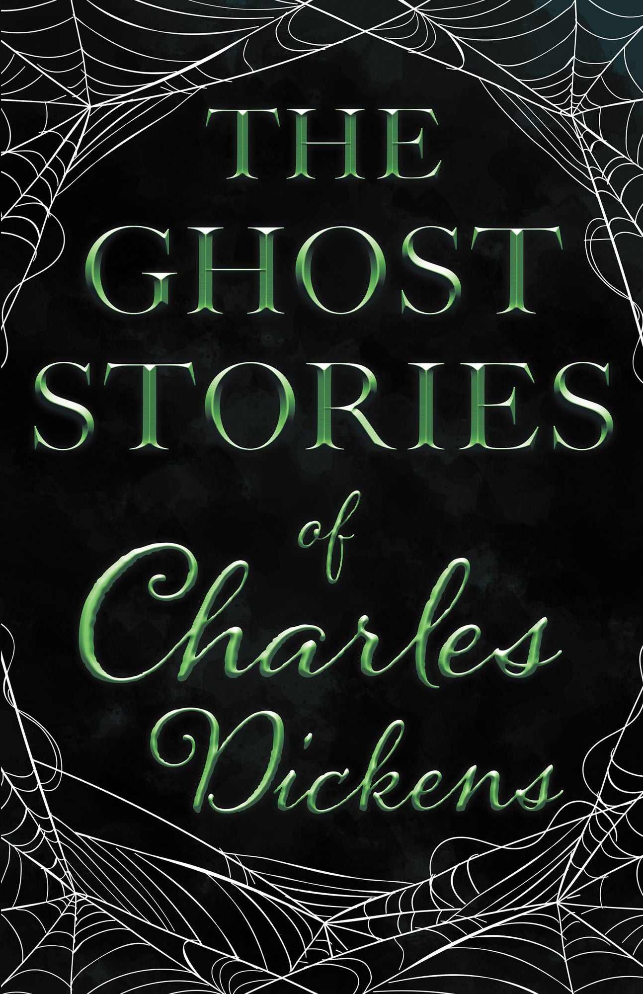 The Ghost Stories of Charles Dickens (Fantasy and Horror Classics)