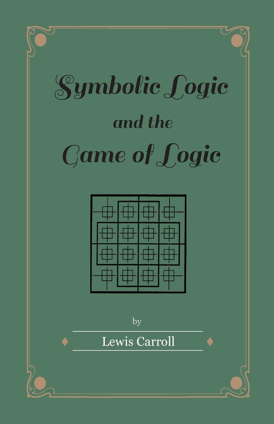 Symbolic Logic and the Game of Logic