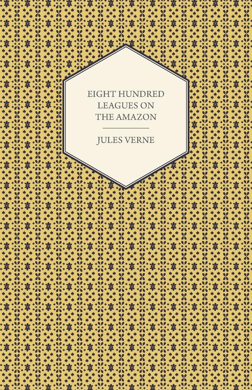 Eight Hundred Leagues on the Amazon