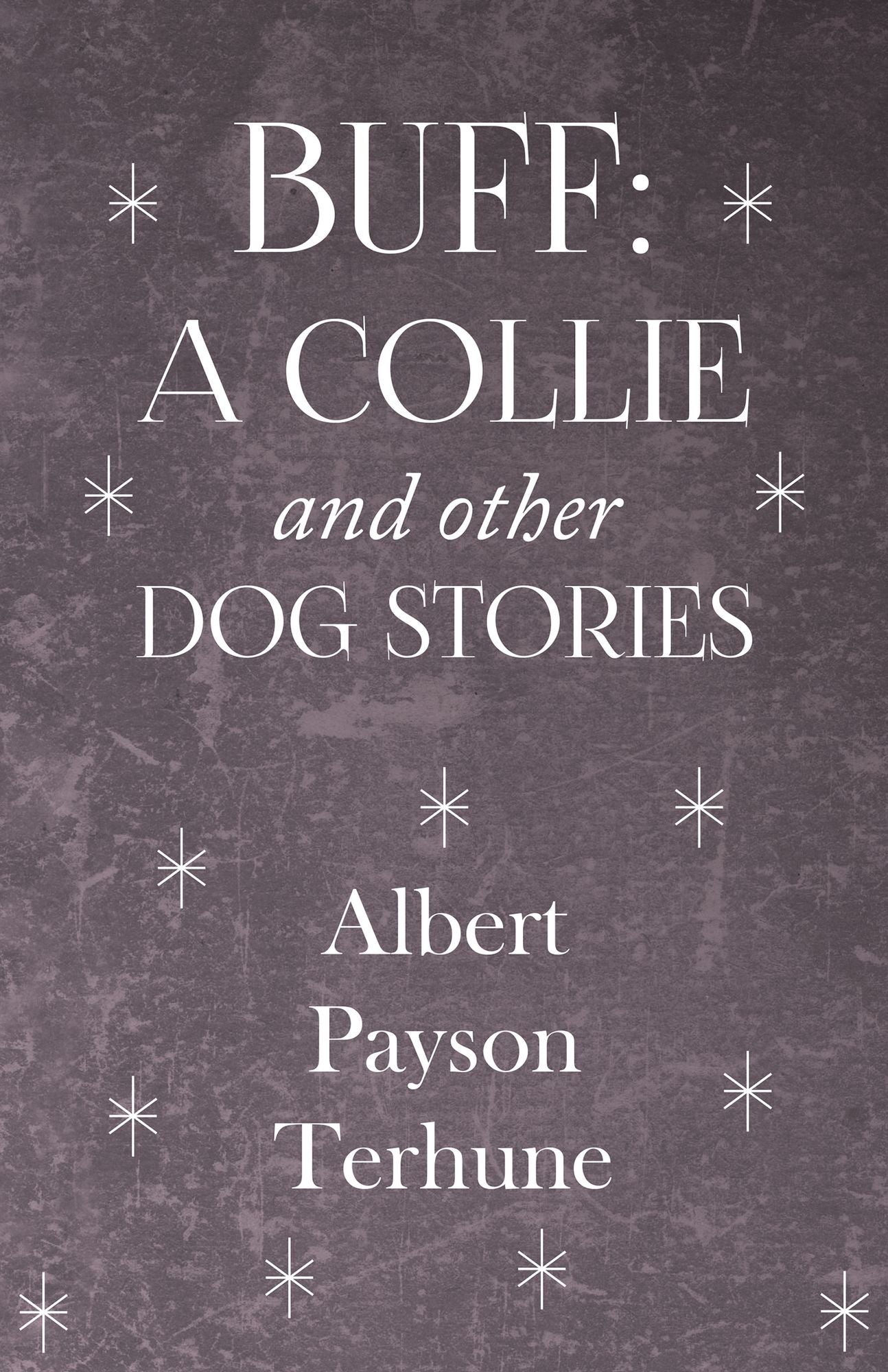 Buff: A Collie and Other Dog Stories