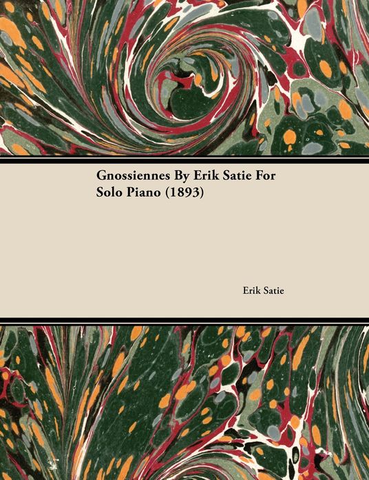 Gnossiennes by Erik Satie for Solo Piano (1893)