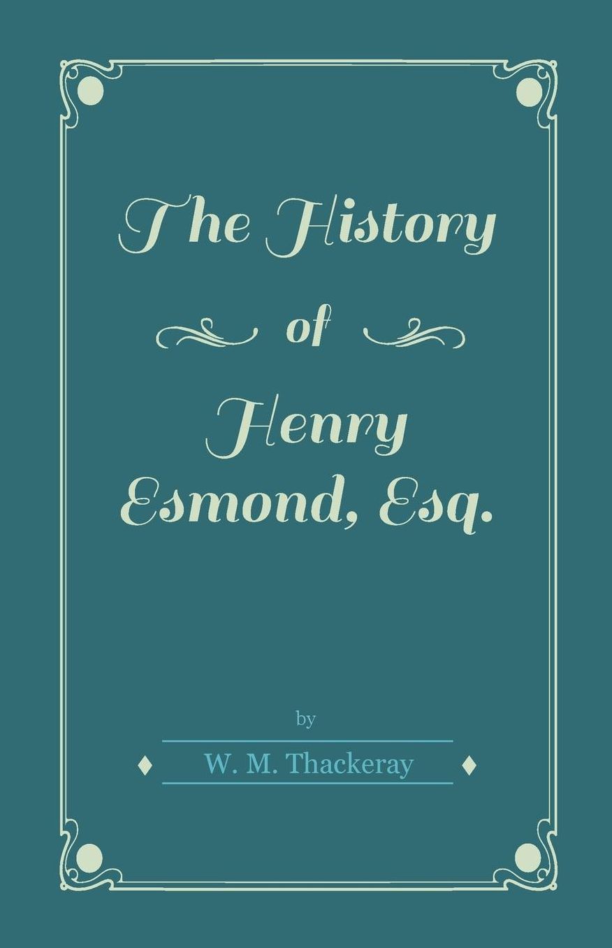 The History of Henry Esmond, Esq.