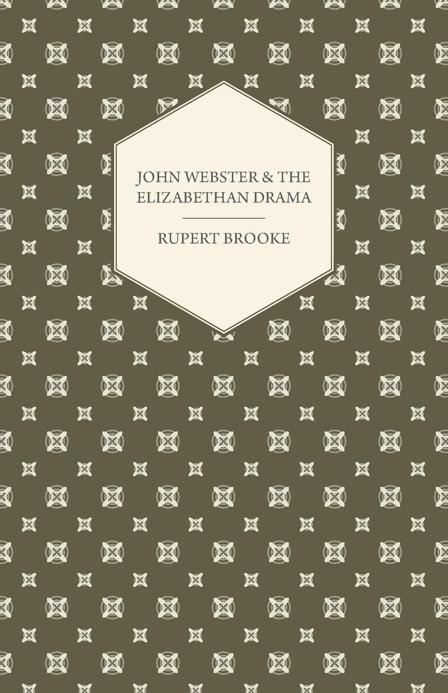 John Webster and the Elizabethan Drama