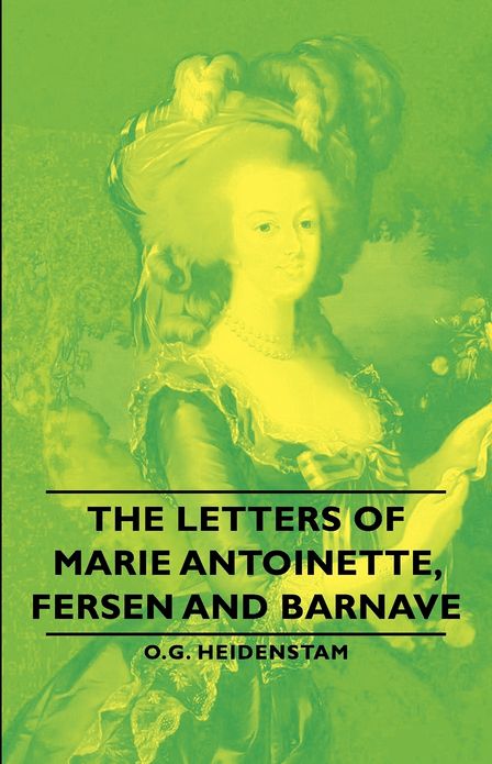 The Letters of Marie Antoinette, Fersen and Barnave