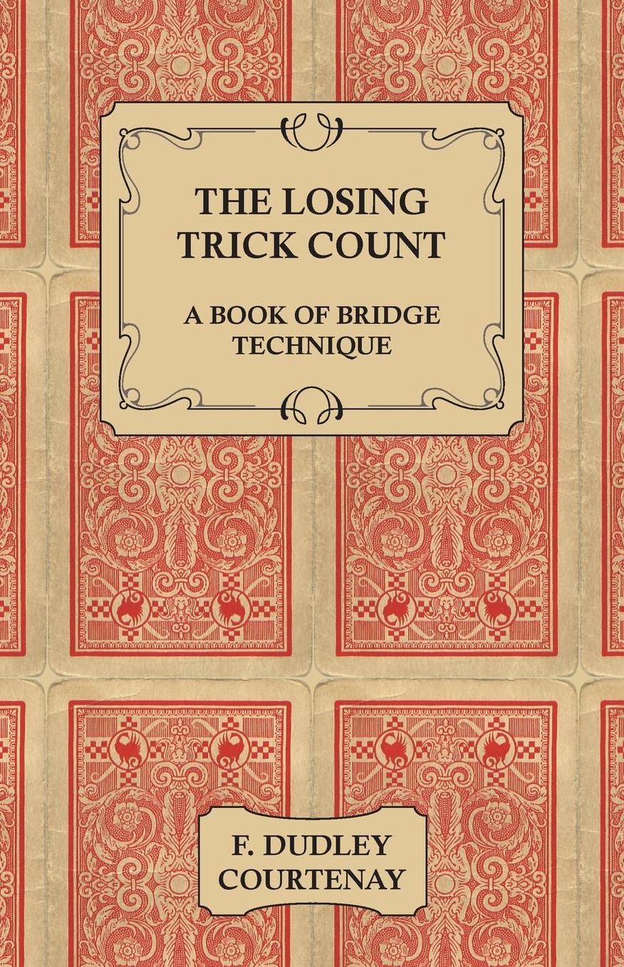 The Losing Trick Count - A Book of Bridge Technique