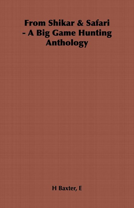 From Shikar & Safari - A Big Game Hunting Anthology