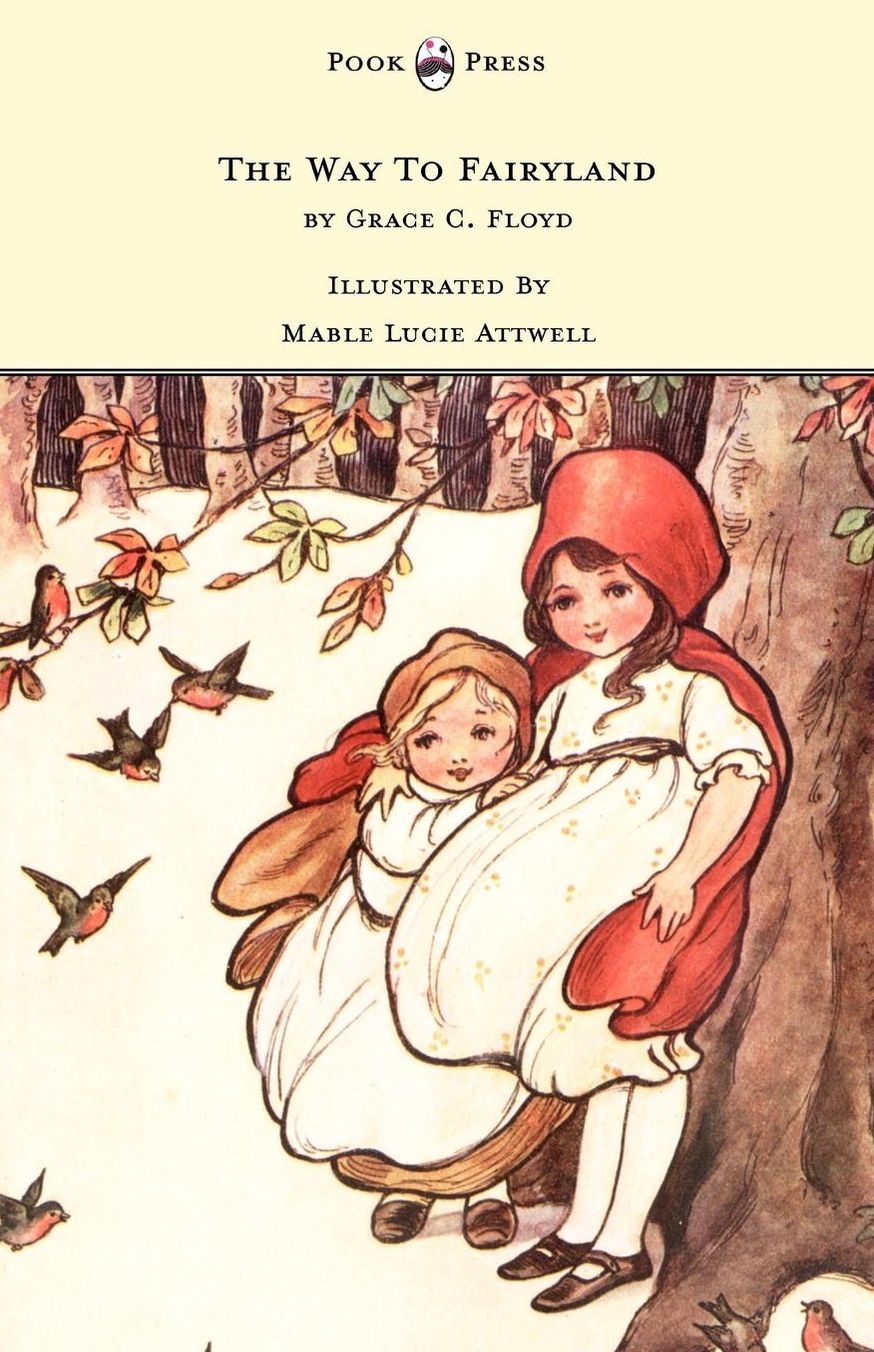 The Way To Fairyland - Illustrated by Mable Lucie Attwell