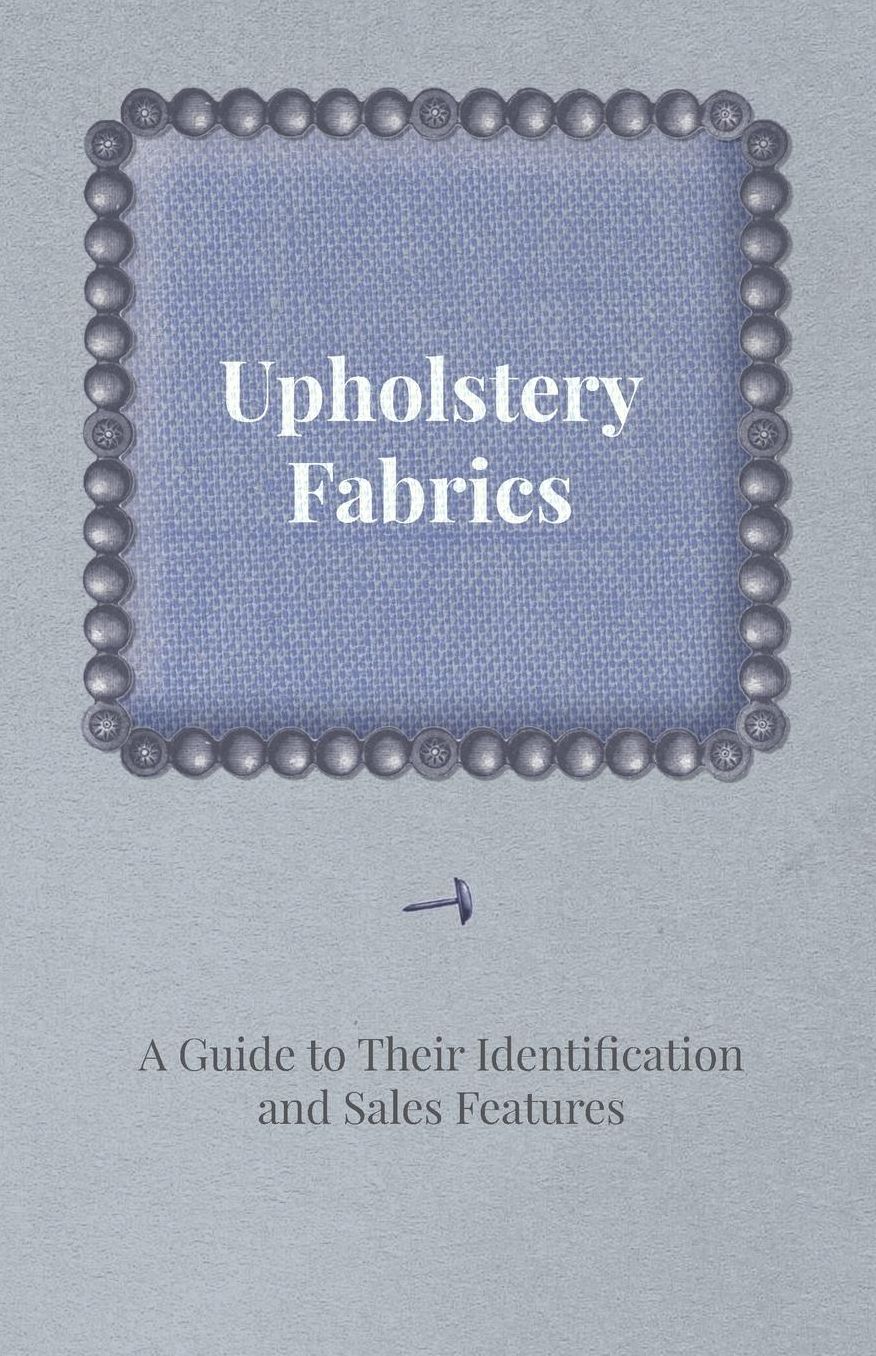 Upholstery Fabrics - Guide to Their Identification and Sales Features