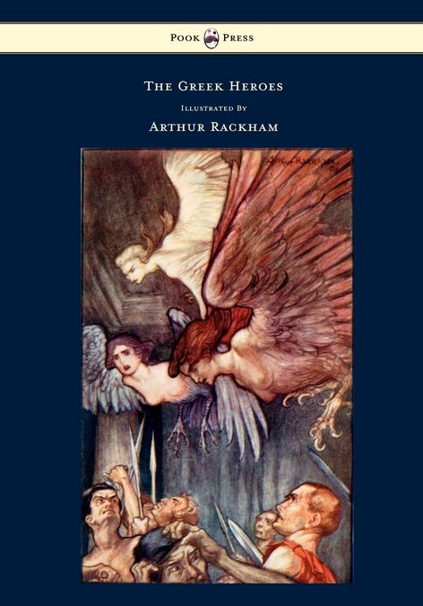 The Greek Heroes - Stories Translated From Niebuhr - Illustrated By Arthur Rackham