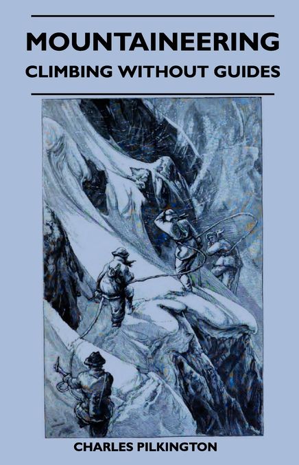 Mountaineering - Climbing Without Guides