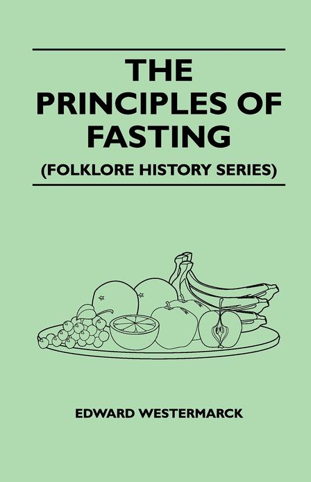 The Principles Of Fasting (Folklore History Series)