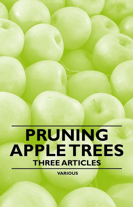 Pruning Apple Trees - Three Articles
