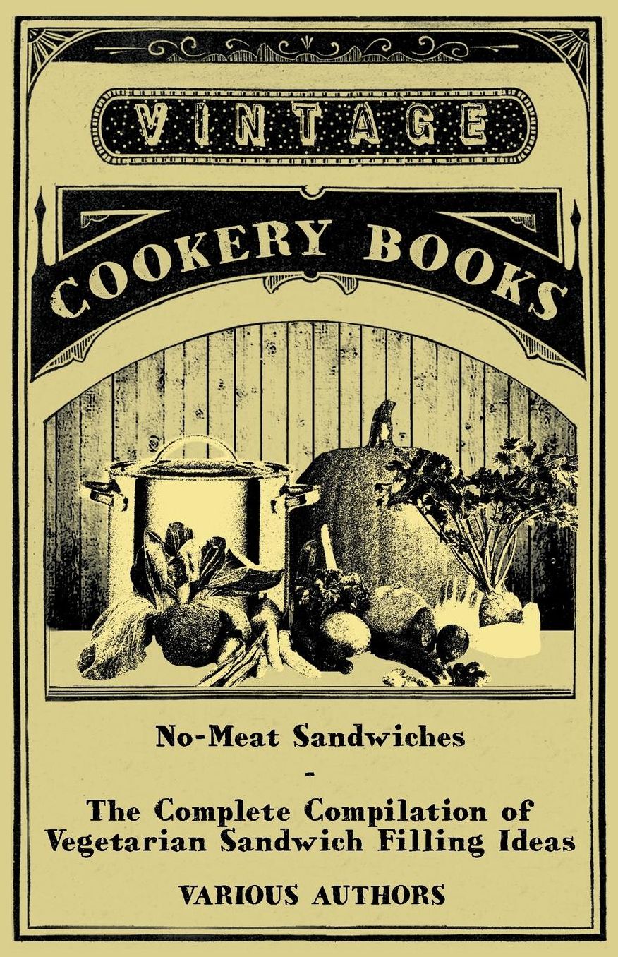 No-Meat Sandwiches - The Complete Compilation of Vegetarian Sandwich Filling Ideas