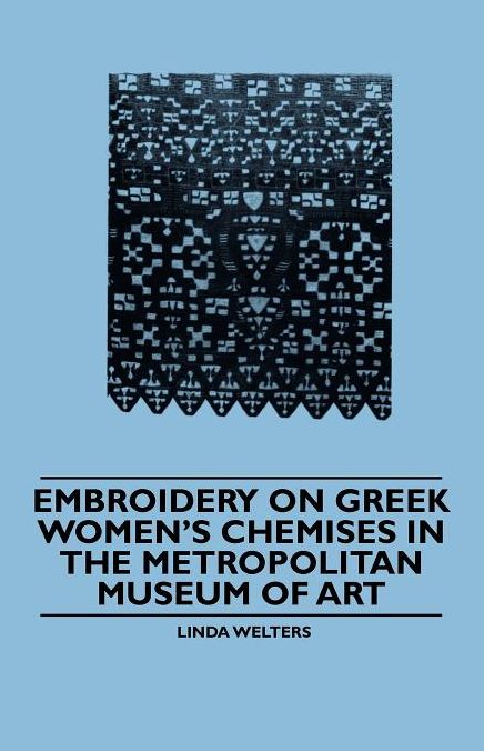 Embroidery on Greek Women's Chemises in the Metropolitan Museum of Art