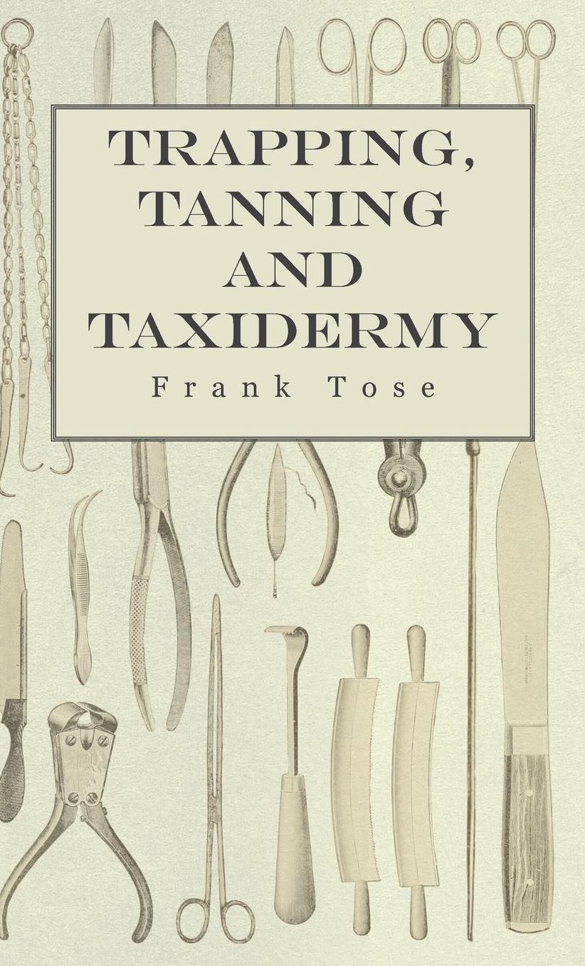 Trapping, Tanning and Taxidermy