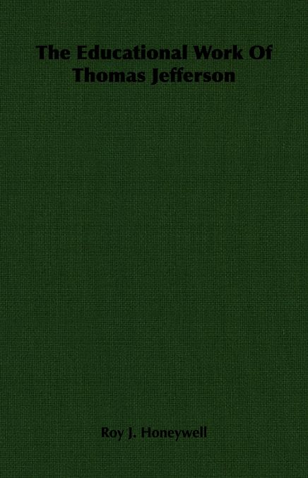 The Educational Work Of Thomas Jefferson