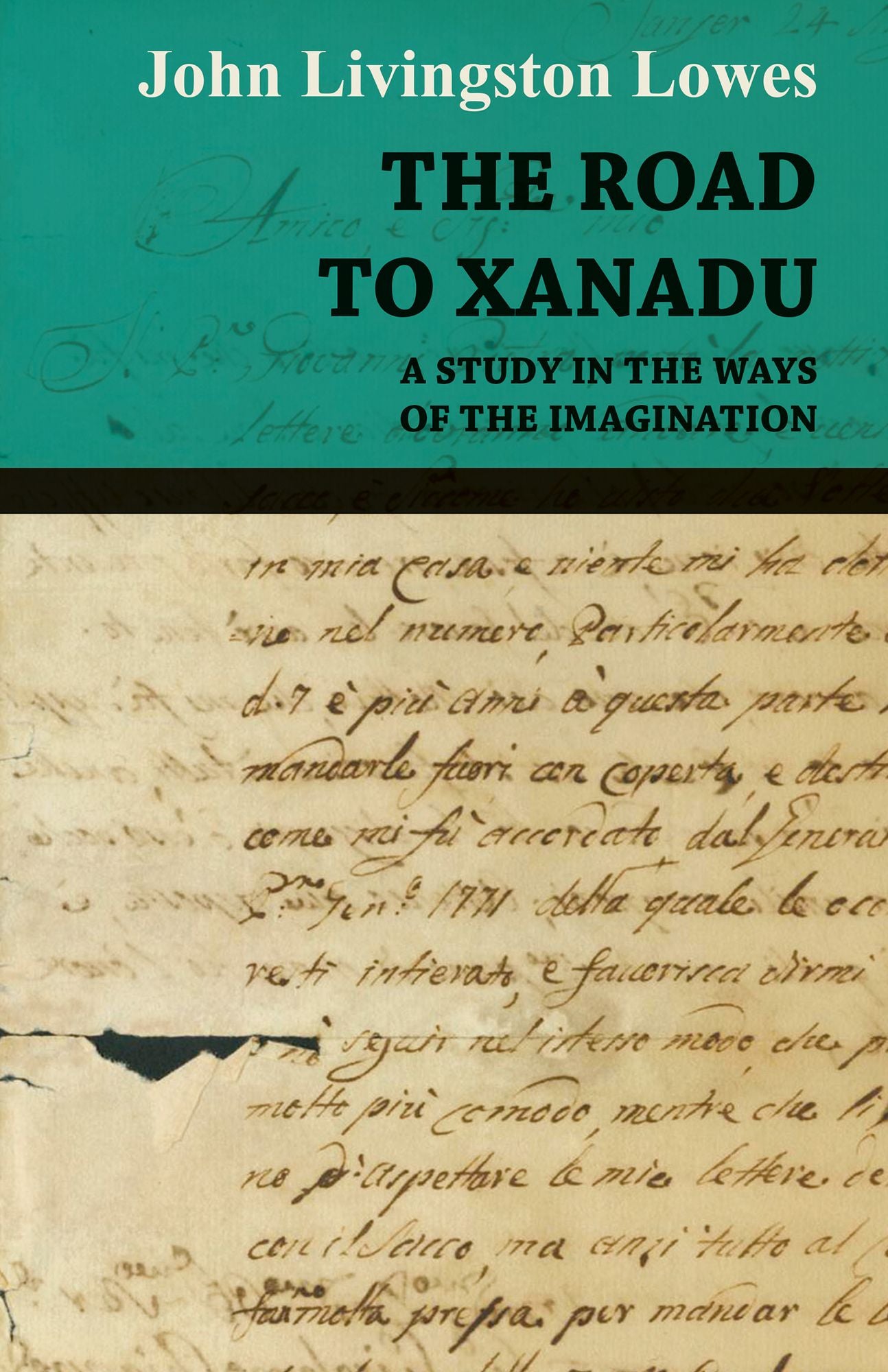 The Road to Xanadu - A Study in the Ways of the Imagination
