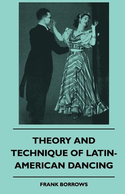 Theory And Technique Of Latin-American Dancing