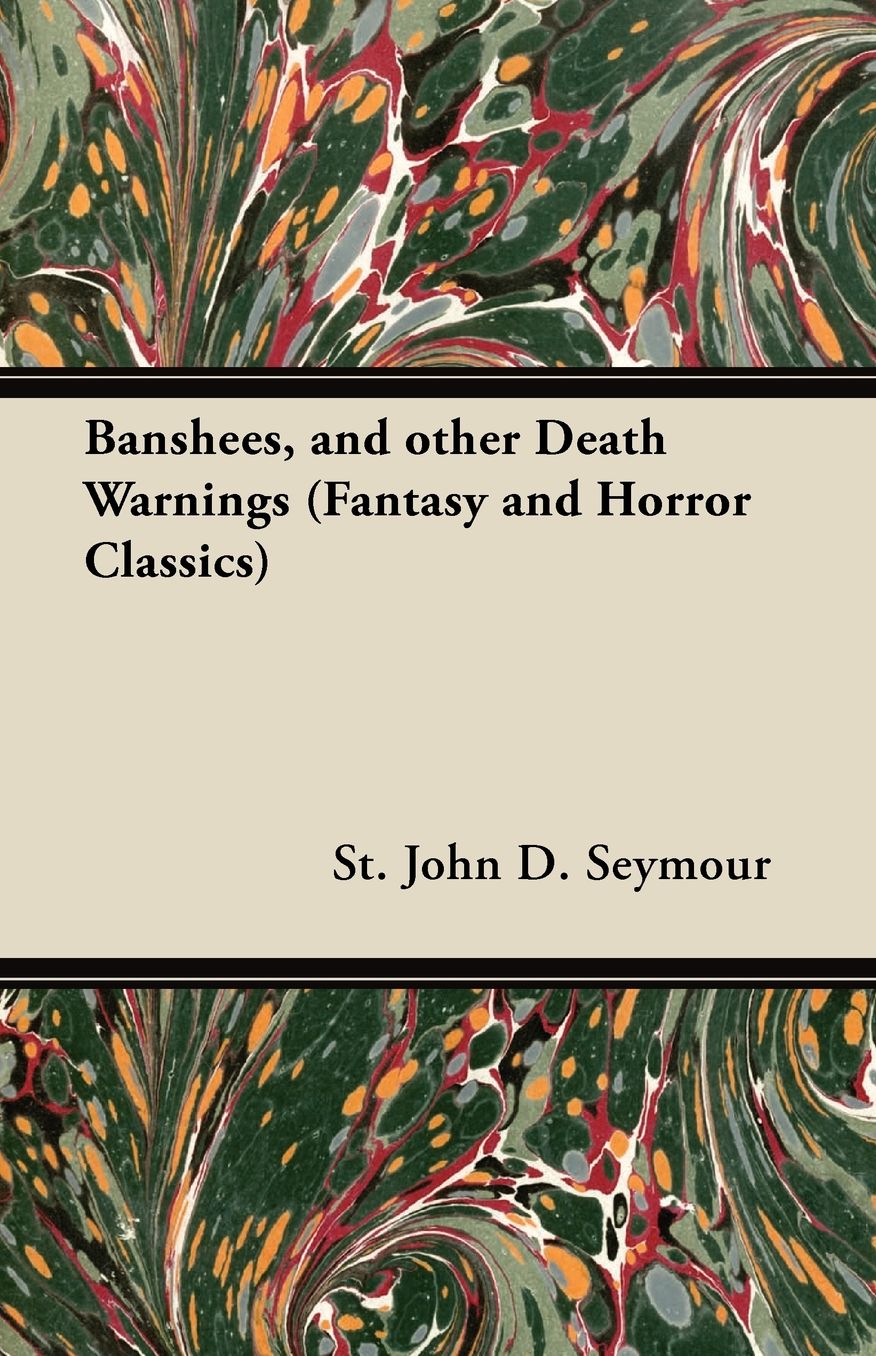 Banshees, and Other Death Warnings (Fantasy and Horror Classics)