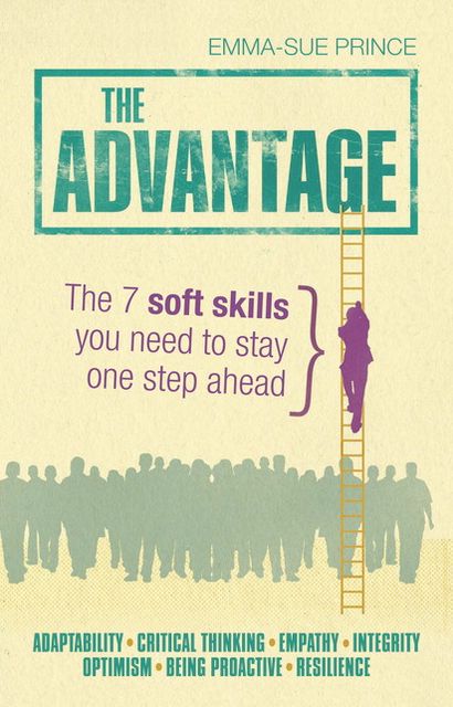 The Advantage: The 7 soft skills you need to stay one step ahead