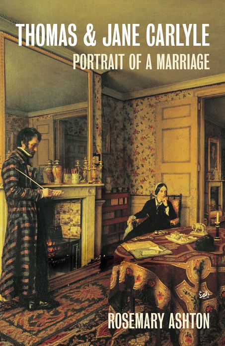 Thomas And Jane Carlyle: Portrait of a Marriage