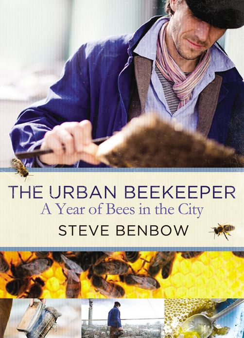 The Urban Beekeeper: A Year of Bees in the City