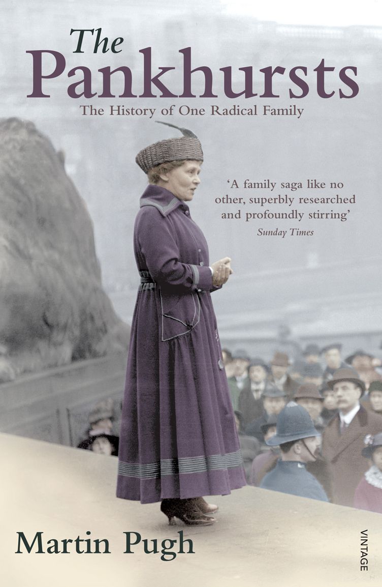 The Pankhursts: The History of One Radical Family