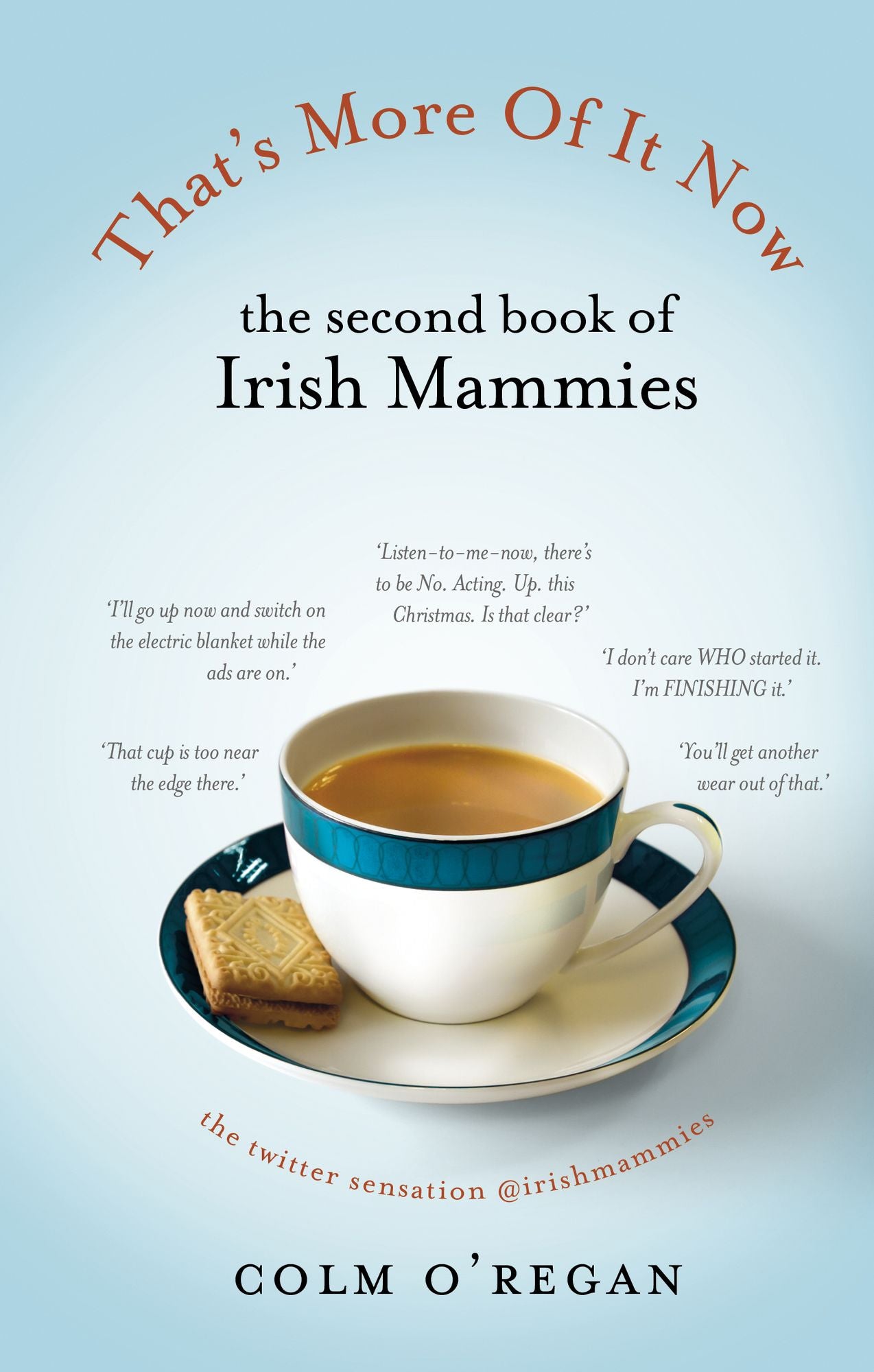 That's More Of It Now: The Second Book Of Irish Mammies