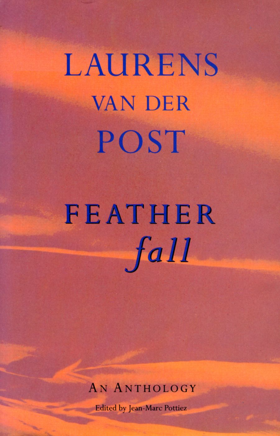 Feather Fall: An Anthology of Laurens Van Der Post