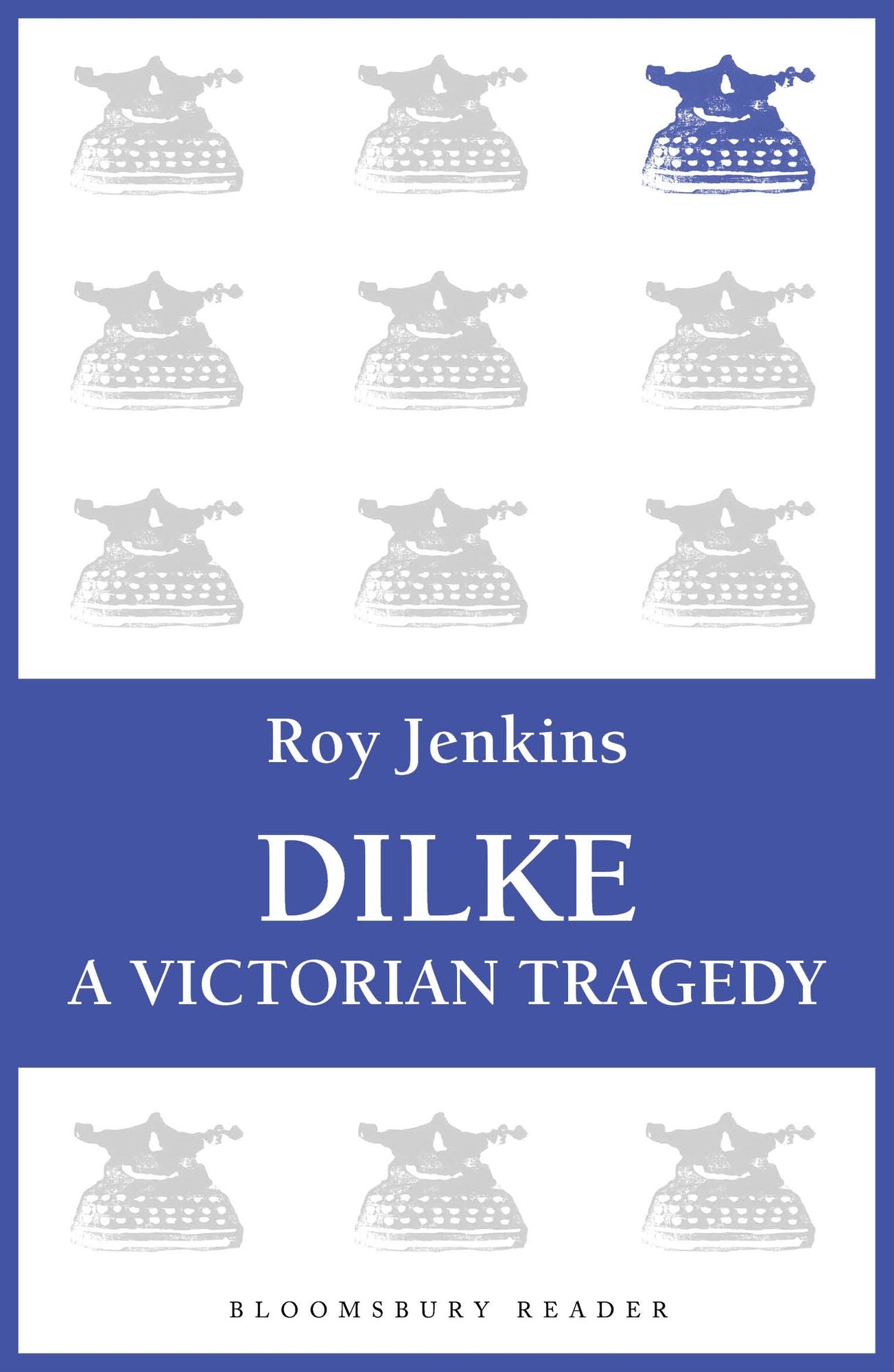 Dilke: A Victorian Tragedy
