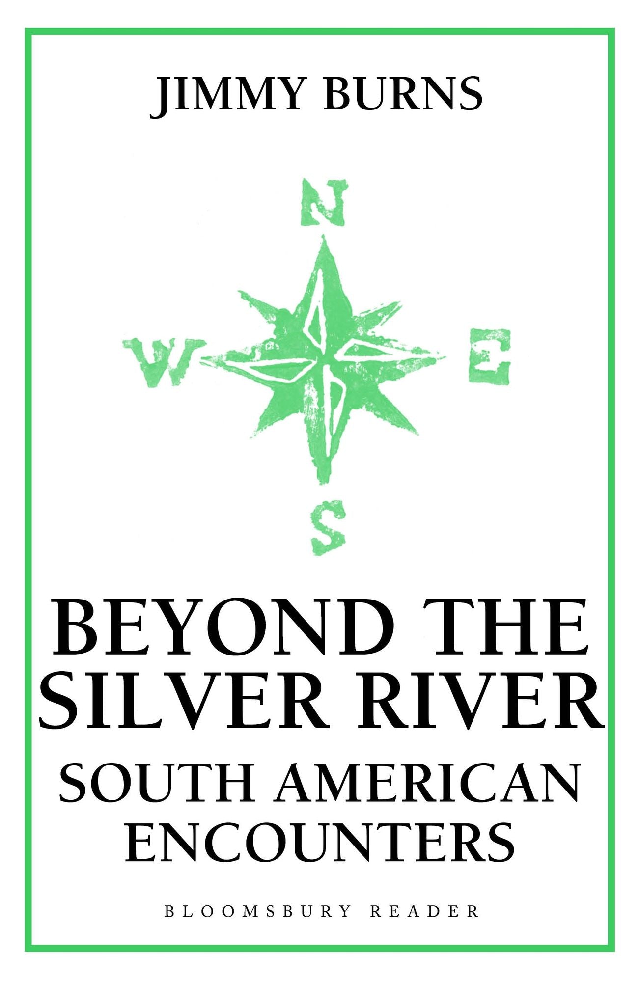 Beyond The Silver River: South American Encounters