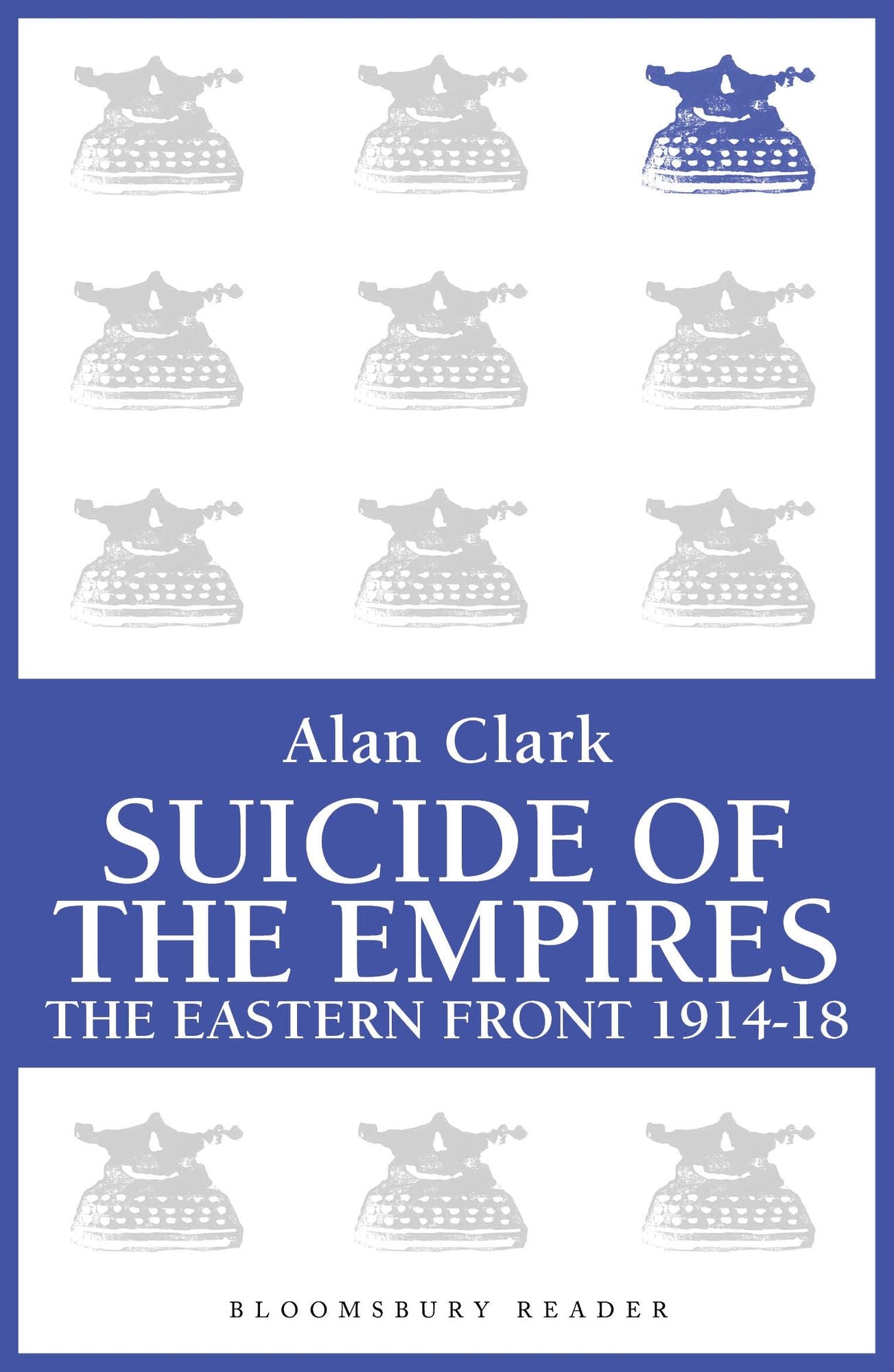 Suicide of the Empires: The Eastern Front 1914-18