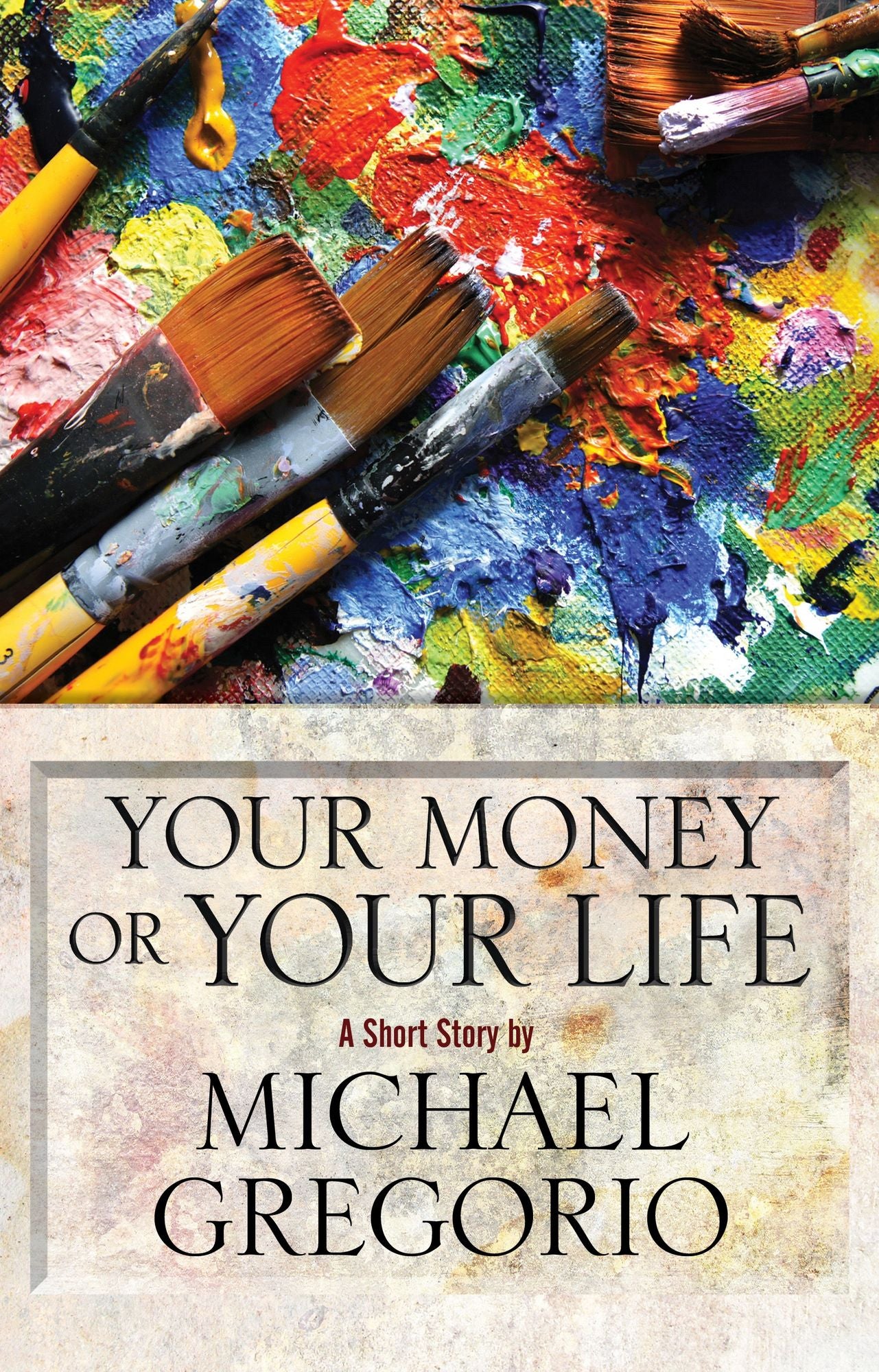 Your Money or Your Life: A Short Story