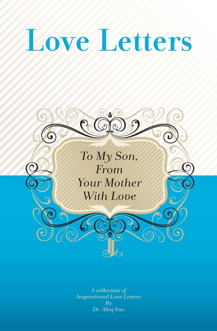 To My Son, from Your Mother with Love: A Collection of Inspirational Love Letters