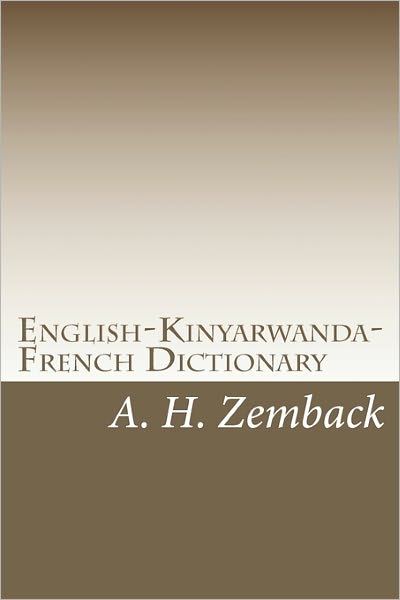 English-Kinyarwanda-French Dictionary: Kinyarwanda-English-French Dictionary