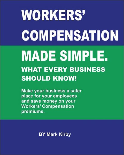 Worker's Compensation made Simple: What every business should Know