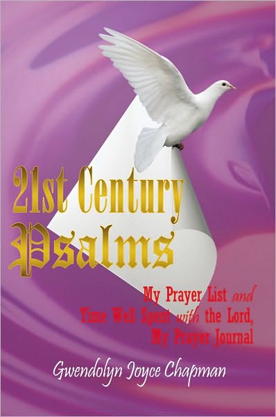 21st Century Psalms: My Prayer List and Time Well Spent with the Lord, My Prayer Journal