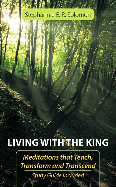 Living With The King: Meditations that Teach, Transform and Transcend