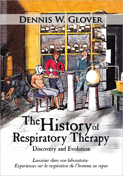 The History of Respiratory Therapy: Discovery and Evolution