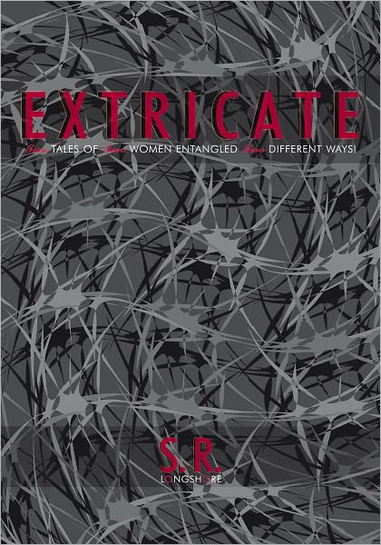 Extricate: Two Tales of Two Women ENTANGLED Two Different Ways!